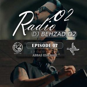 دانلود آهنگ ديجي بهزاد O2 پادکست رادیو O2 قسمت 7